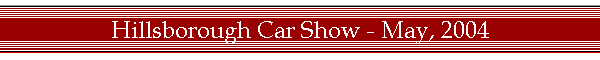 Hillsborough Car Show - May, 2004