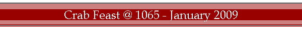 Crab Feast @ 1065 - January 2009