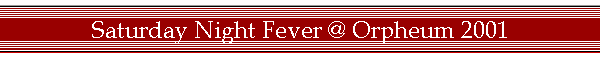 Saturday Night Fever @ Orpheum 2001