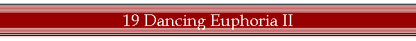 19 Dancing Euphoria II