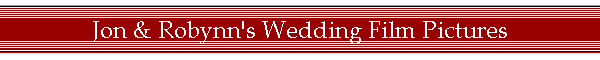 Jon & Robynn's Wedding Film Pictures