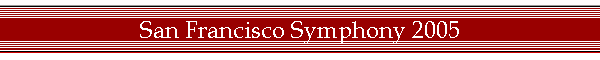 San Francisco Symphony 2005