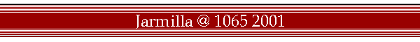 Jarmilla @ 1065 2001