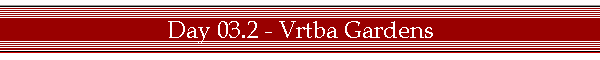 Day 03.2 - Vrtba Gardens