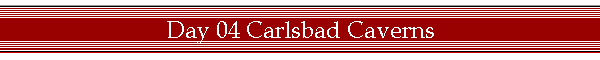 Day 04 Carlsbad Caverns
