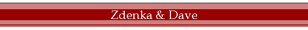 Zdenka & Dave
